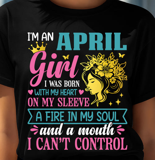 I'm An April Girl – T-Shirt For Woman – ntnt04 (SKU10-67-04)