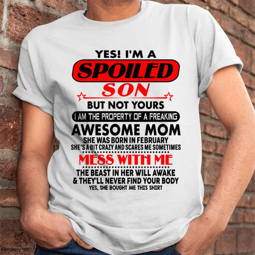 February - I am Spoiled Son - Gift For Son From Mom - ntnt02 - (SKU-T1206MS-02)