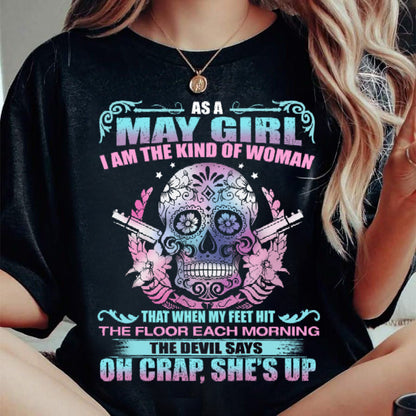 As A May Girl I Am The Kind Of Woman - T-Shirt For Woman - ntnt05 (SKU08-85-05)