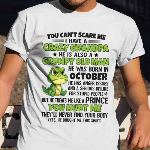 Gift for Grandson ntnt10 - You Can’t Scare Me I Have A Crazy Grandpa T-Shirt - Birthday Gift From October Grandpa / Man - (SKU09-121-10)