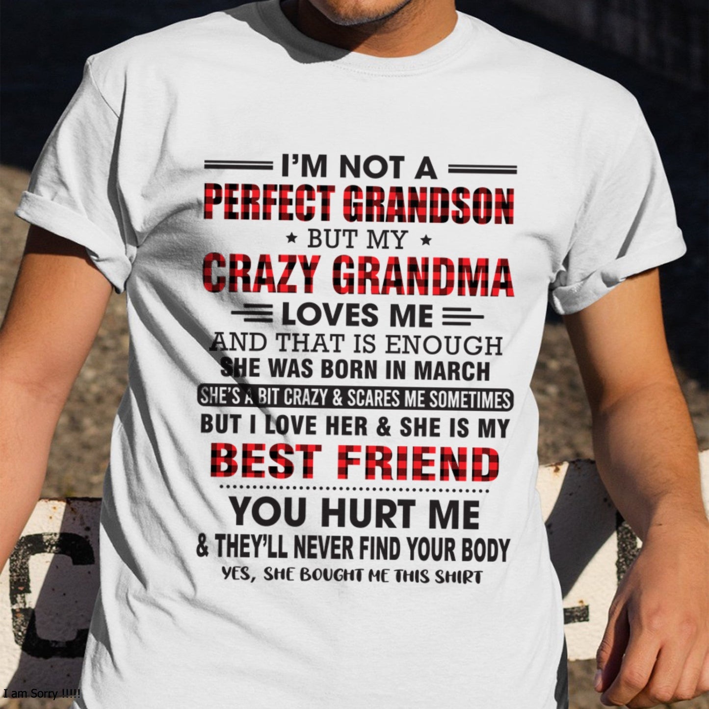 I’m Not A Perfect Grandson T-Shirt – Birthday Gift From March Grandma / Woman - ntnt03 (SKU10-167-03)