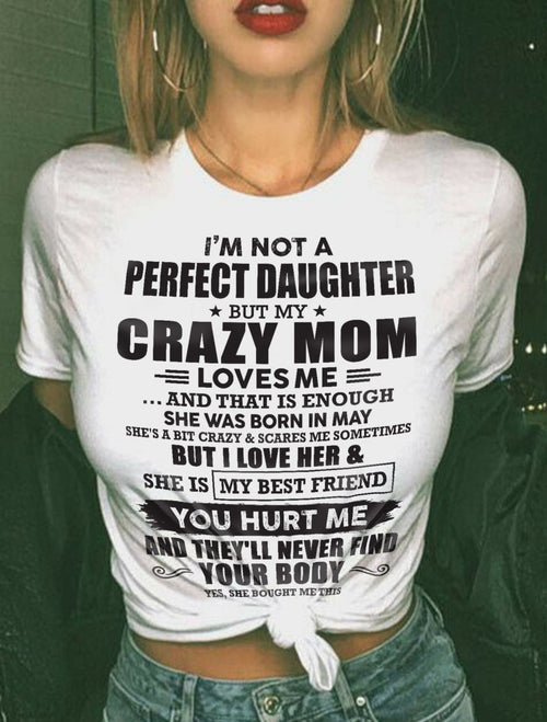 May - I'm Not A Perfect Daughter But My Crazy Mom Loves Me - Gift For Daughter From Mom - ntnt05 (SKU07-57-05)