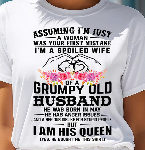 May - Spoiled Wife T-Shirt – Grumpy Old Husband Funny Tee - Perfect Gift From Husband - ntnt05 (SKU11-101-05)