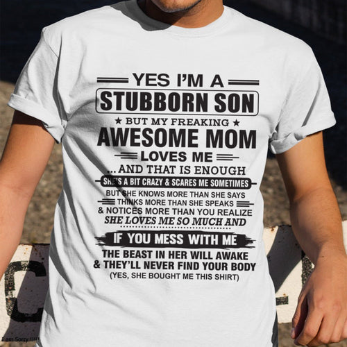 Yes I’m A Stubborn Son T-Shirt – Birthday Gift From Mom / Woman - ntnt00 (SKU10-145-00)