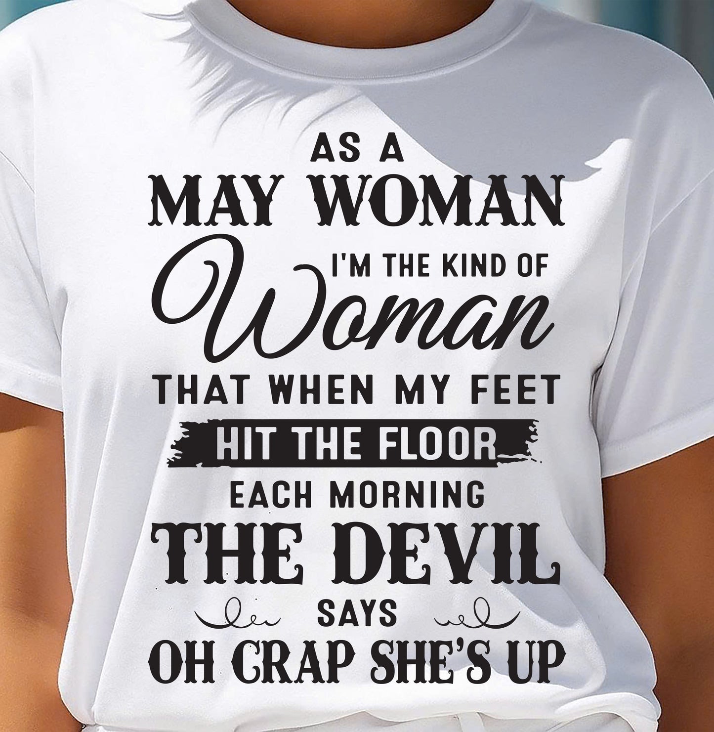 AS A MAY WOMAN – T-SHIRT FOR WOMAN – ntnt05 (SKU26T-01-36-05)