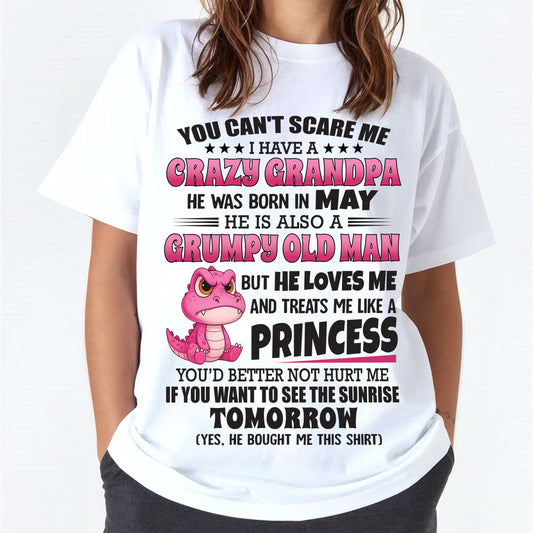 YOU CAN’T SCARE ME I HAVE A CRAZY GRANDPA - GIFT FOR GRANDSON AND GRANDDAUGHTER FROM GRANDPA - ntnt05 (SKU09-105-05)
