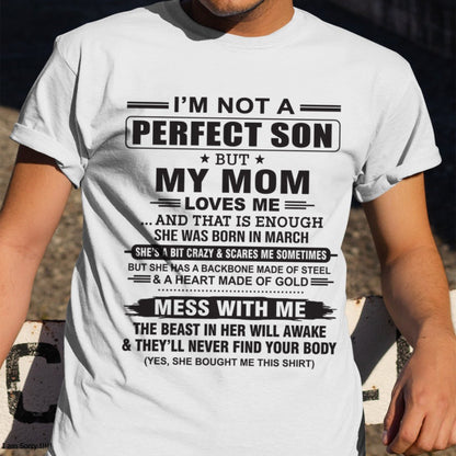 March - "I'M NOT A PERFECT SON BUT MY MOM LOVES ME" - Birthday Gift From March Mom / Woman - ntnt03 (SKU10-147-03)