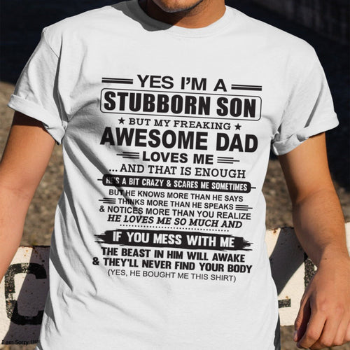 Yes I’m A Stubborn Son T-Shirt – Birthday Gift From Dad / Man - ntnt00 (SKU10-142-00)