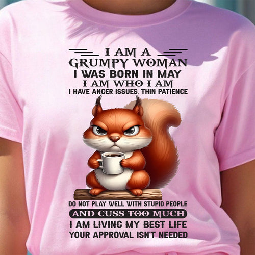 May - I Am A Grumpy Woman - T Shirt For Woman - ntnt05 (SKU09-07-05)