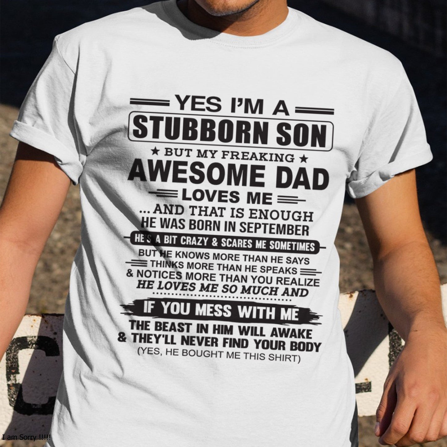 Yes I’m A Stubborn Son T-Shirt – Birthday Gift From September Dad / Man - ntnt09 (SKU10-142-09)