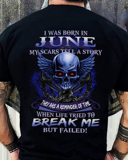 I WAS BORN IN JUNE MY SCARS TELL A STORY - T-SHIRT FOR MAN - ntnt06 (SKU08-68-06)