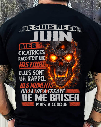 Je Suis Né en Juin – Mes Cicatrices Racontent Une Histoire | T-Shirt Homme Fort - ntnt06 (SKU26T-01175-06)