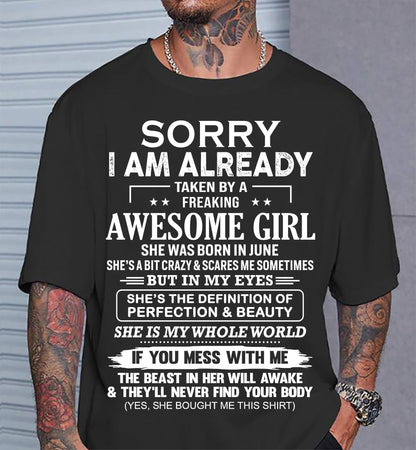 June – Sorry I Am Already Taken By A Freaking Awesome Girl – Gift For Boyfriend From Wife Or Girlfriend – ntnt06 (SKU12-293-06)