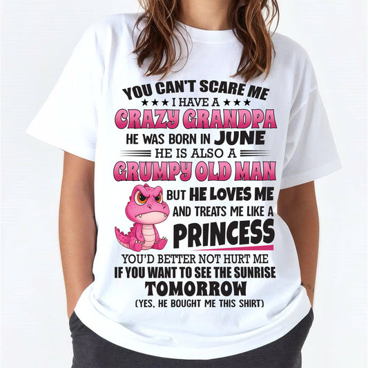 YOU CAN’T SCARE ME I HAVE A CRAZY GRANDPA - GIFT FOR GRANDSON AND GRANDDAUGHTER FROM GRANDPA - ntnt06 (SKU09-105-06)