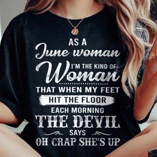 June - I'm The Kind Of Woman – T-Shirt For Woman – ntnt06 (SKU26T-01181-06)