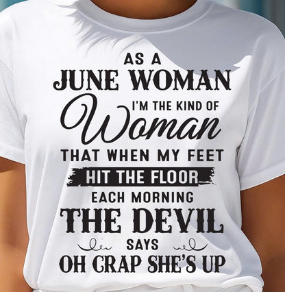 AS A JUNE WOMAN – T-SHIRT FOR WOMAN – ntnt06 (SKU26T-01-36-06)