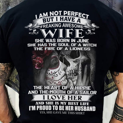 June - I Am Not Perfect But I Have A Freaking Awesome Wife - Gift For Husband From Wife - ntnt06 (SKU06-31-06)