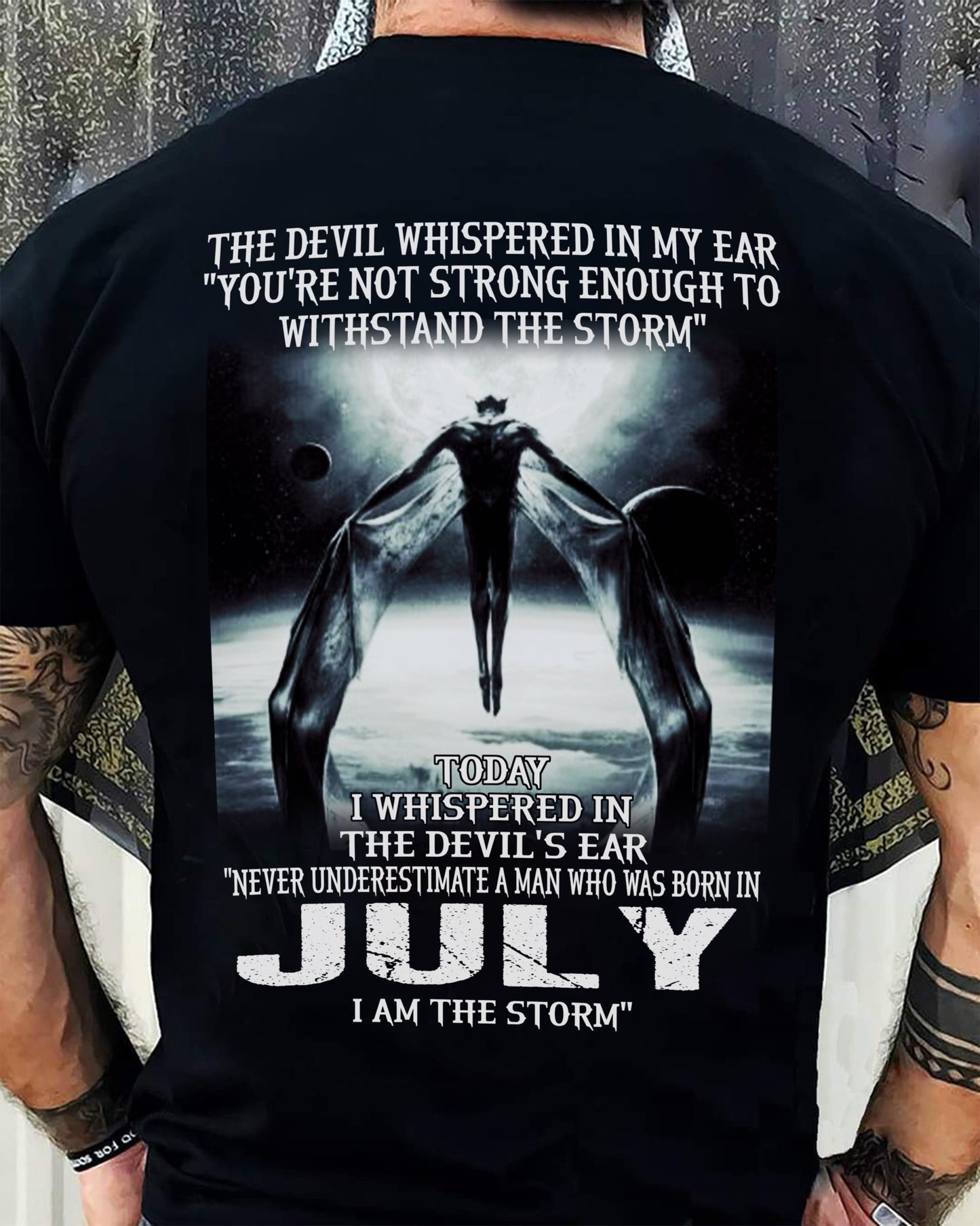 JULY - THE DEVIL WHISPERED IN MY EAR - T-SHIRT FOR MAN - ntnt07 (SKU08-35-07)