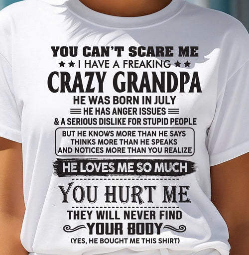July – You Can’t Scare Me I Have A Freaking Crazy Grandpa – Gift For Granddaughter From Grandpa – ntnt07 (SKU12-221-07)