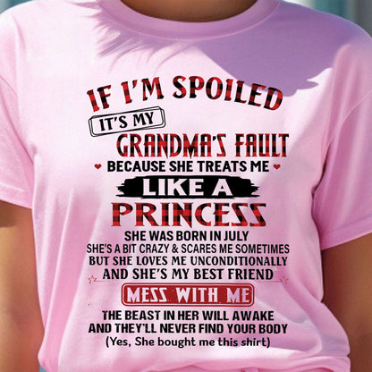 IF I'M SPOILED IT'S MY GRANDMA'S FAULT ♥ BECAUSE SHE TREATS ME ♥ LIKE A PRINCESS - From Grandma for granddaughter - NTTD07 (SKU07-92-07)