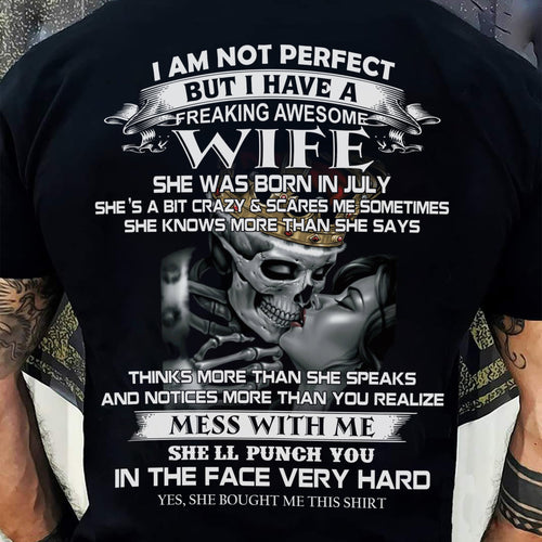 July - I Am Not Perfect But I Have A Freaking Awesome Wife - Gift For Husband From Wife - ntnt07 (SKU06-34-07)
