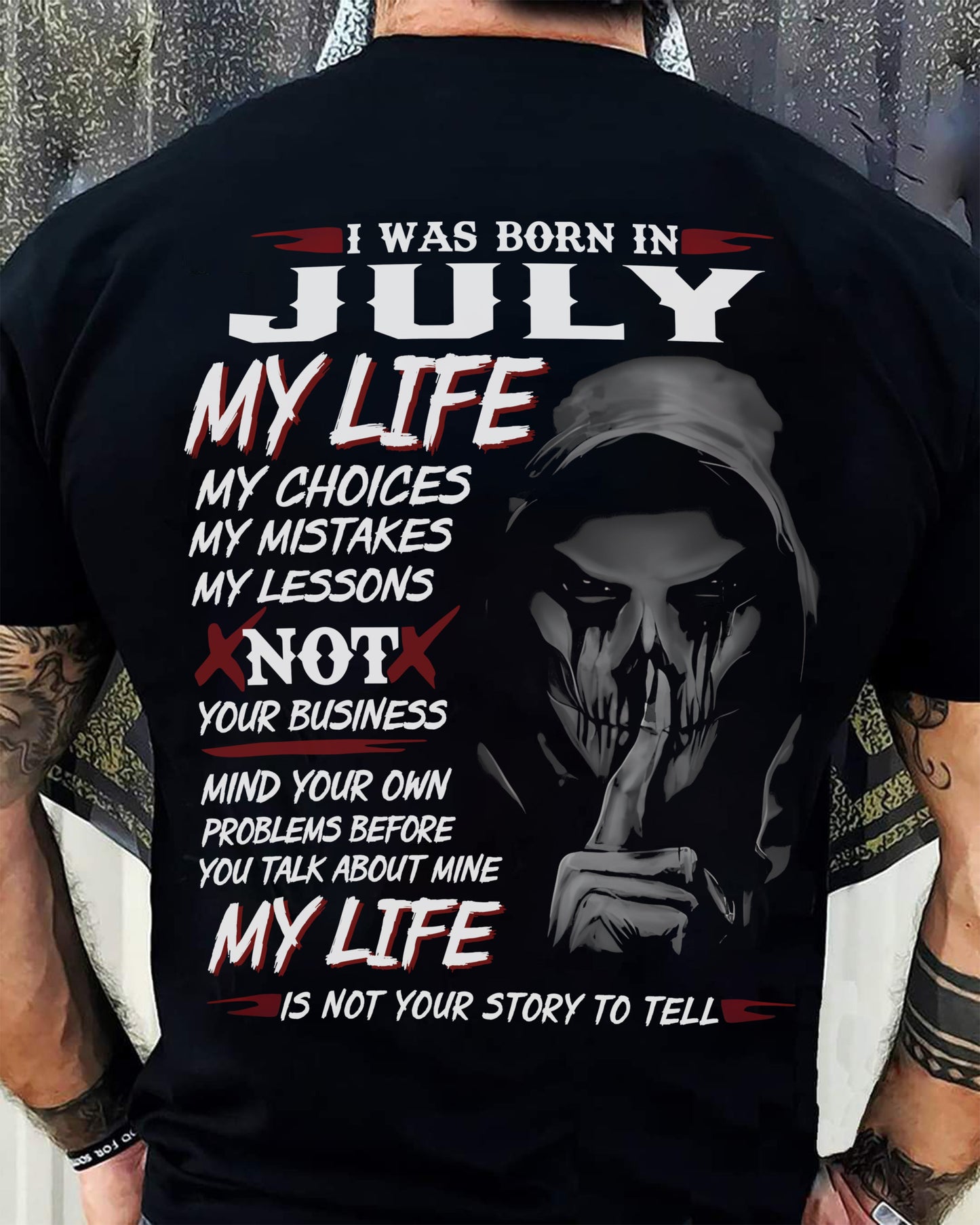 I WAS BORN IN JULY - T-SHIRT FOR MAN - ntnt07 (SKU08-36-07)