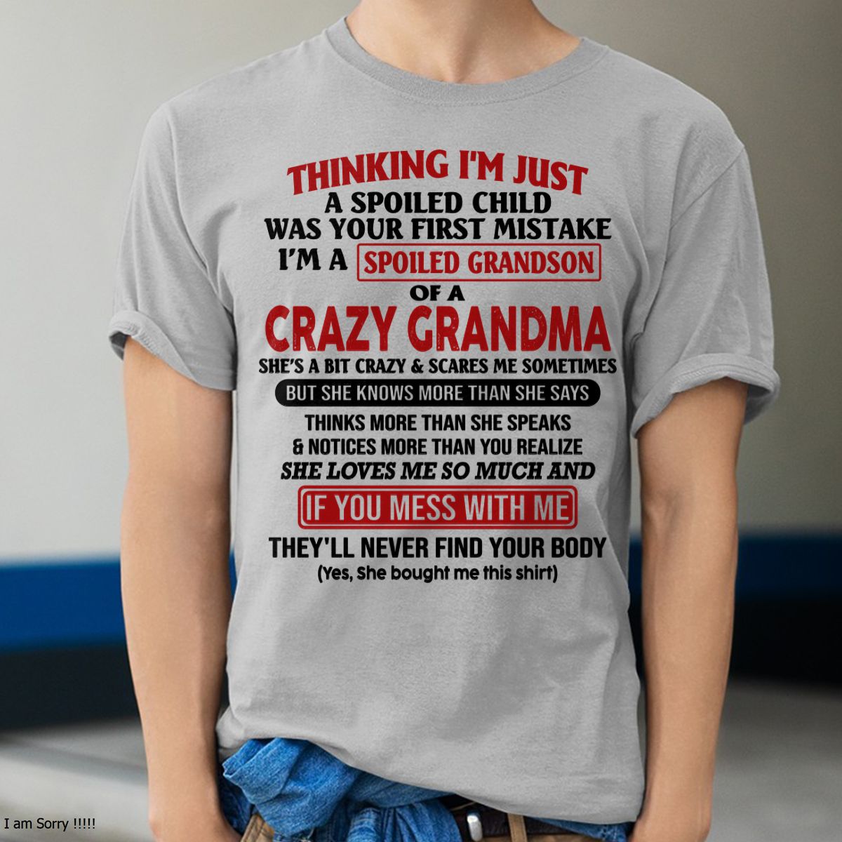 I'M A SPOILED GRANDSON OF A CRAZY GRANDMA - From Grandma - ntnt00 (SKU-GMS1-NTT00)