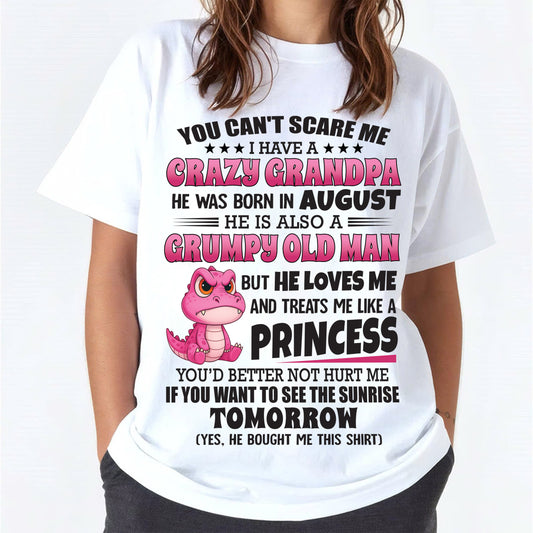 YOU CAN’T SCARE ME I HAVE A CRAZY GRANDPA - GIFT FOR GRANDSON AND GRANDDAUGHTER FROM GRANDPA - ntnt08 (SKU09-105-08)