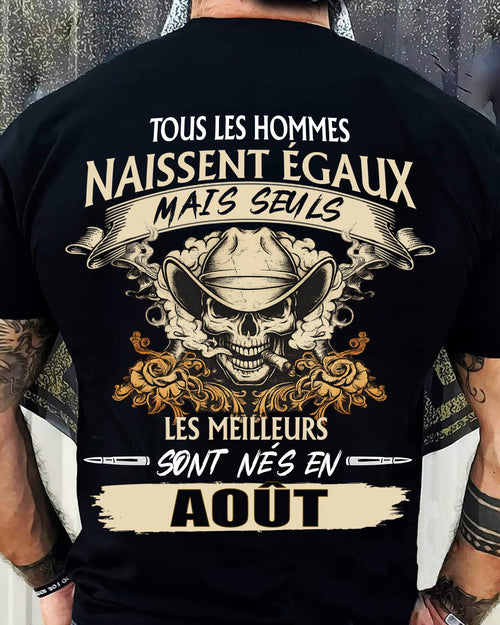 Tous les Hommes Naissent Égaux – Les Meilleurs Sont Nés en Août - T-Shirt Homme Caractère Fort - ntnt08 (SKU26T-01172-08)