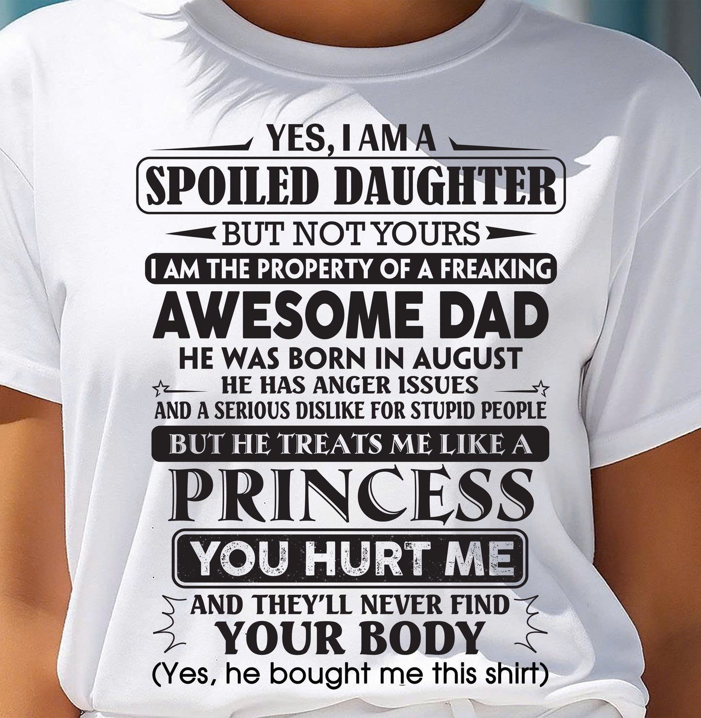 August – Yes, I Am A Spoiled Daughter – Gift For Daughter From Dad – ntnt08 (SKU12-267-08)