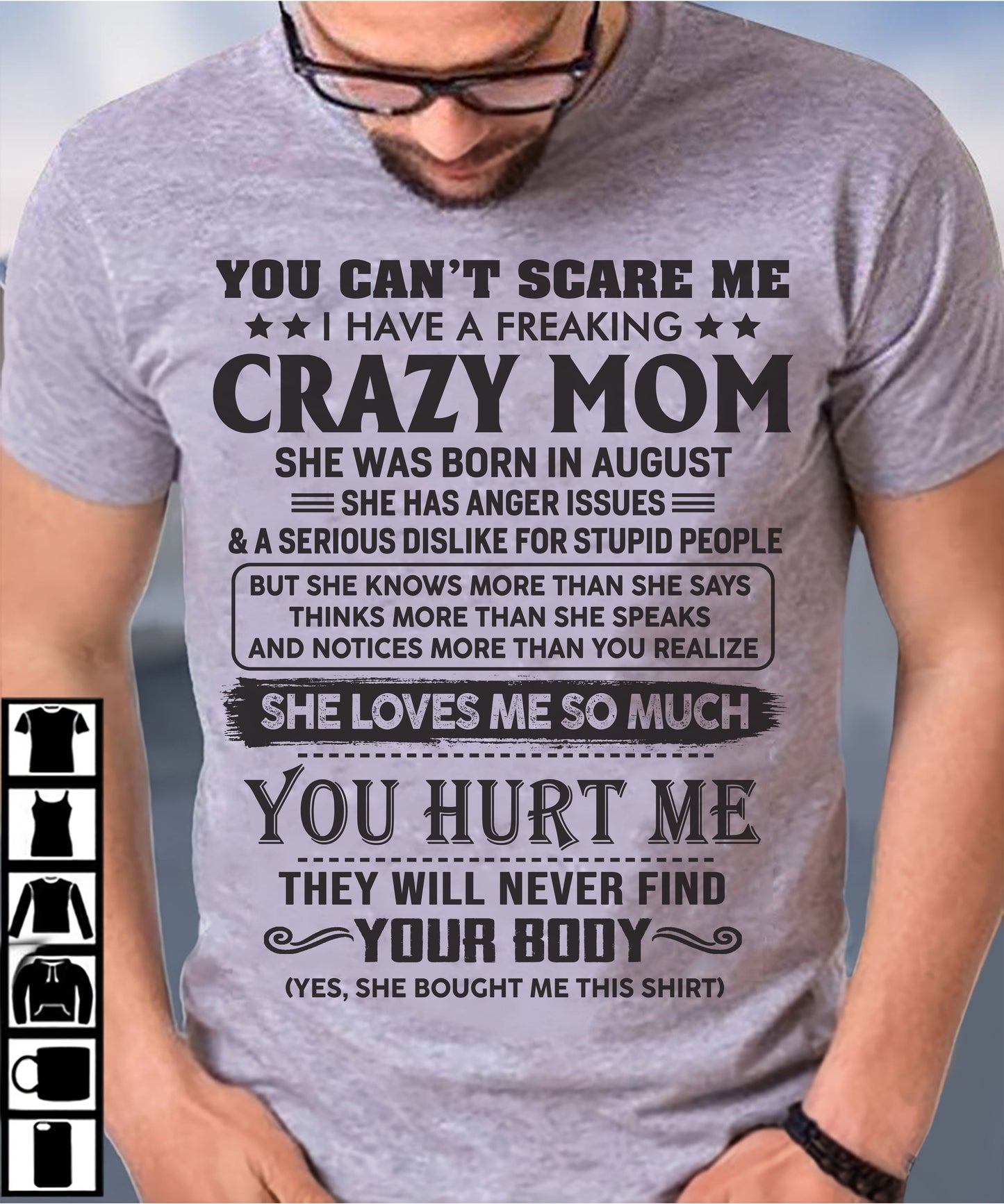 August - You Can’t Scare Me I Have A Freaking Crazy Mom - Gift For Son From Mom - ntnt08 (SKU10-09-08)