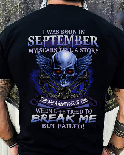 I WAS BORN IN SEPTEMBER MY SCARS TELL A STORY - T-SHIRT FOR MAN - ntnt09 (SKU08-68-09)