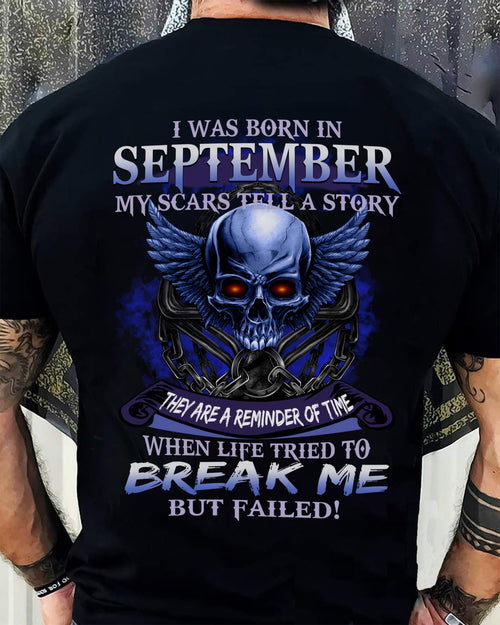 I WAS BORN IN SEPTEMBER MY SCARS TELL A STORY - T-SHIRT FOR MAN - ntnt09 (SKU08-68-09)