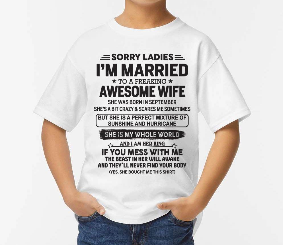 September - Sorry Ladies I'm Married To A Freaking Awesome Wife - Gift For Your Boyfriend, Husband From Wife - ntnt09 (SKU10-135-09)