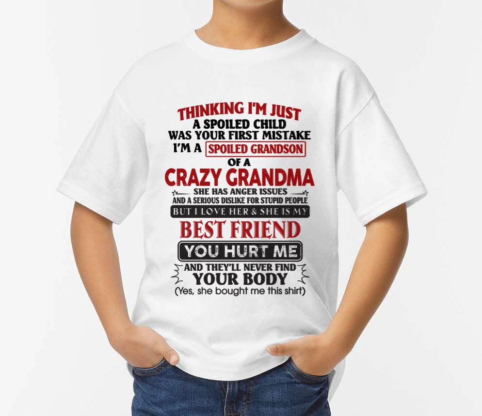 Thinking I'm Just A Spoiled Child Was Your First Mistake – Gift For Grandson From Grandma – ntnt00 (SKU26T-01109-00)
