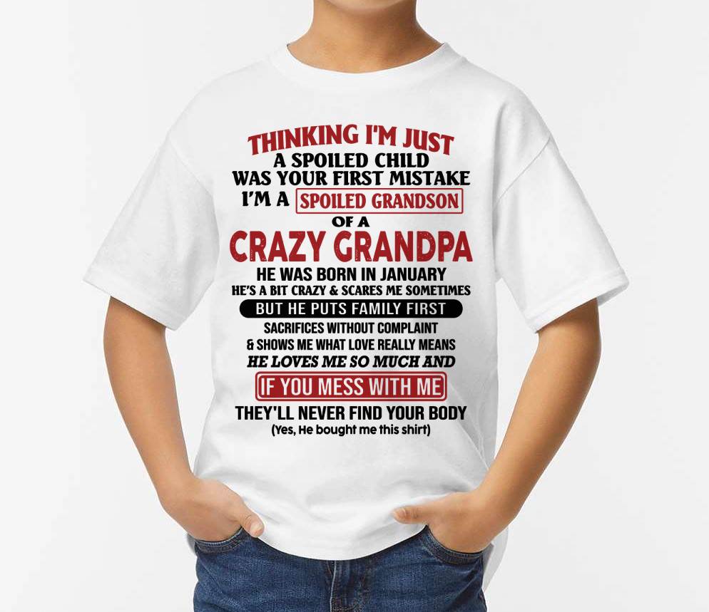 Thinking I'm Just A Spoiled Child - Gift For Grandson And Granddaughter From Grandpa - ntnt01 (SKU10-05-01)