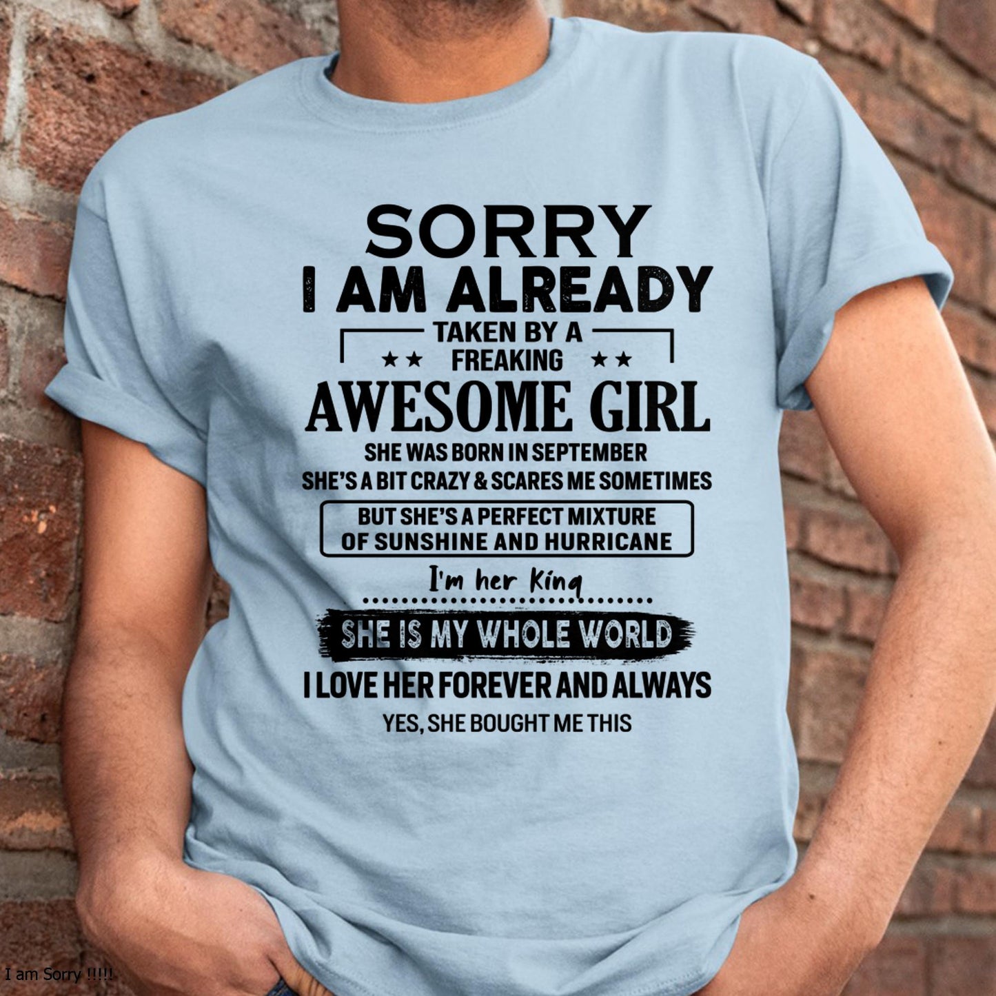 September - Sorry I Am Already Taken By A Freaking Awesome Girl - Gift For Husband From Wife - ntnt09 (SKU-TSRGIRL-09)