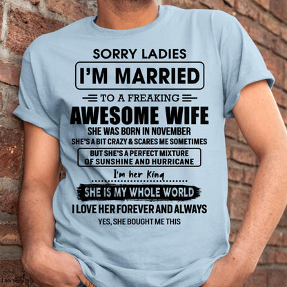 November - Sorry Ladies I Am Married To A Freaking Awesome Wife - Gift For Husband From Wife - ntnt11 (SKU-TWIFE-11)