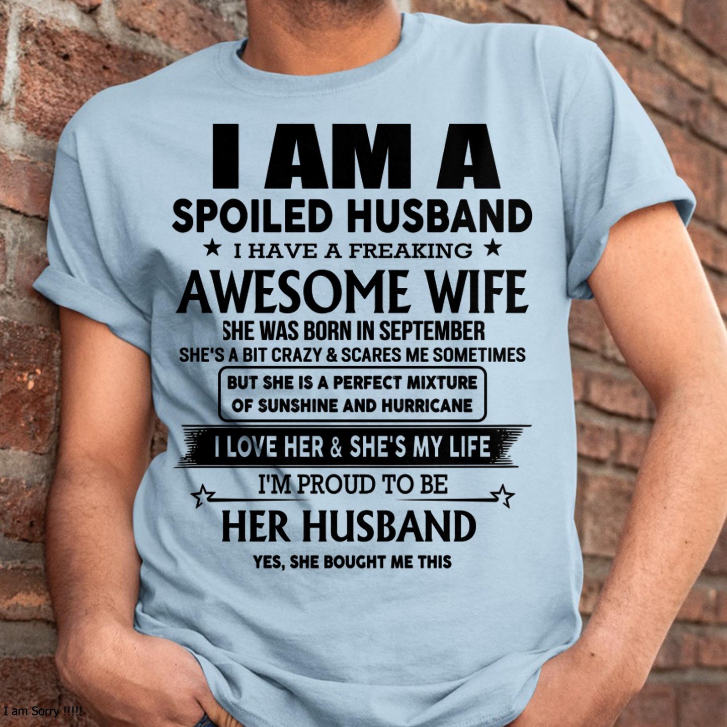 September - I Am A Spoiled Husband I Have A Freaking Awesome Wife - Gift For Husband From Wife - ntnt09 (SKU-HUS-TS-09)