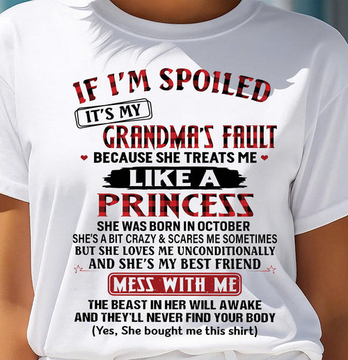 October – If I’m Spoiled, It’s My Grandma’s Fault – Gift For Grandson And Granddaughter From Grandma – ntnt10 (SKU07-92-10)