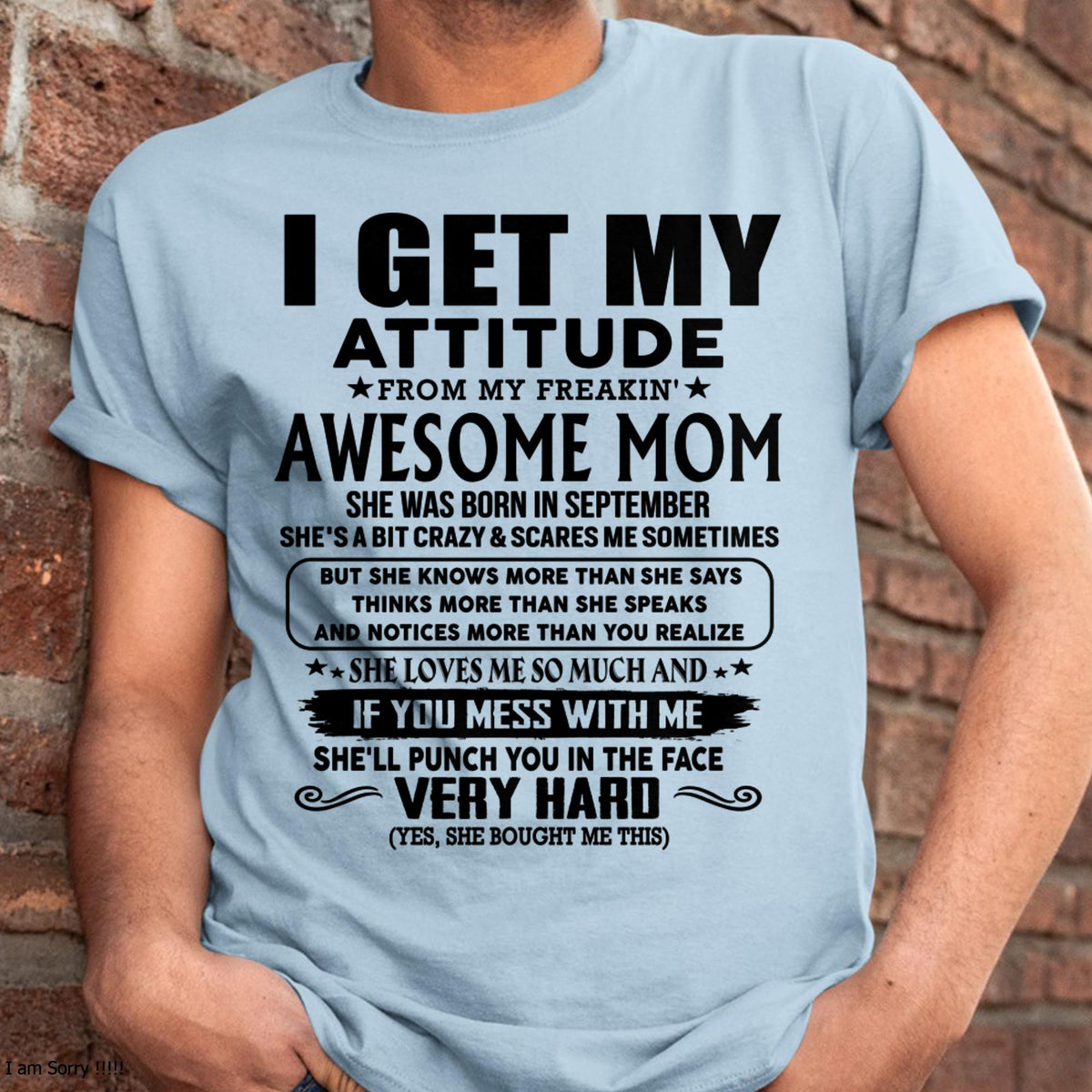 September - Thanks Mom - I GET MY ATTITUDE FROM MY FREAKIN' AWESOME MOM - Gift for Son and Daughter From Mom - ntnt09 (SKU-TMD-CU-09)