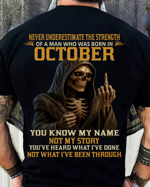 OCTOBER - NEVER UNDERESTIMATE - BIRTHDAY T-SHIRT FOR MEN - ntnt10 (SKU26T-01-06-10)