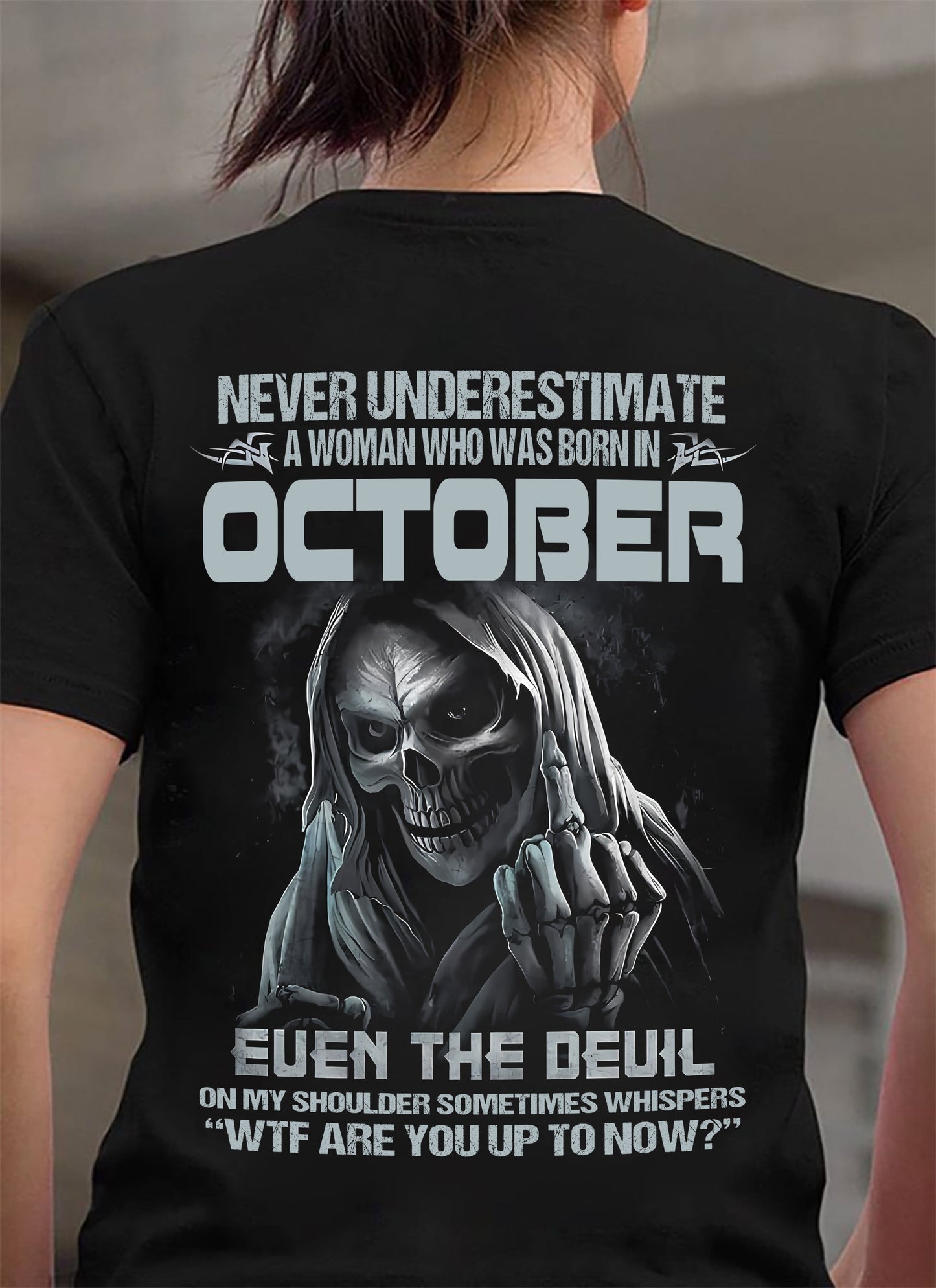 Never Underestimate A Woman Who Was Born In October – T-Shirt For Woman – ntnt10 (SKU09-13-10)