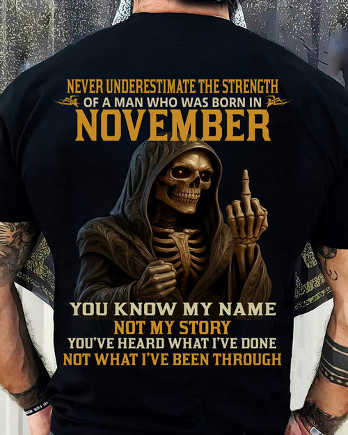 NOVEMBER - NEVER UNDERESTIMATE - BIRTHDAY T-SHIRT FOR MEN - ntnt11 (SKU26T-01-06-11)