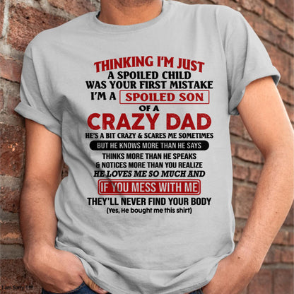 I Am Spoiled Son Of A Crazy Dad - Gift for Son From Dad - ntnt00 (SKU-TDS-SPOILED-00)