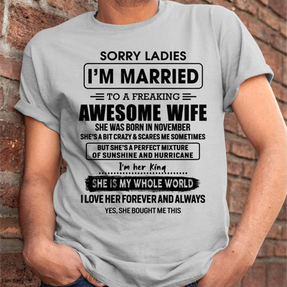 November - Sorry Ladies I Am Married To A Freaking Awesome Wife - Gift For Husband From Wife - ntnt11 (SKU-TWIFE-11)