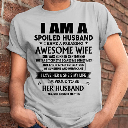 September - I Am A Spoiled Husband I Have A Freaking Awesome Wife - Gift For Husband From Wife - ntnt09 (SKU-HUS-TS-09)