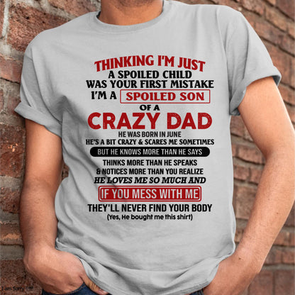 June - I Am Spoiled Son Of A Crazy Dad - Gift for Son From Dad - ntnt06 (SKU-TDS-SPOILED-06)