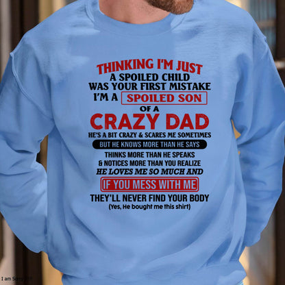 I Am Spoiled Son Of A Crazy Dad - Gift for Son From Dad - ntnt00 (SKU-TDS-SPOILED-00)
