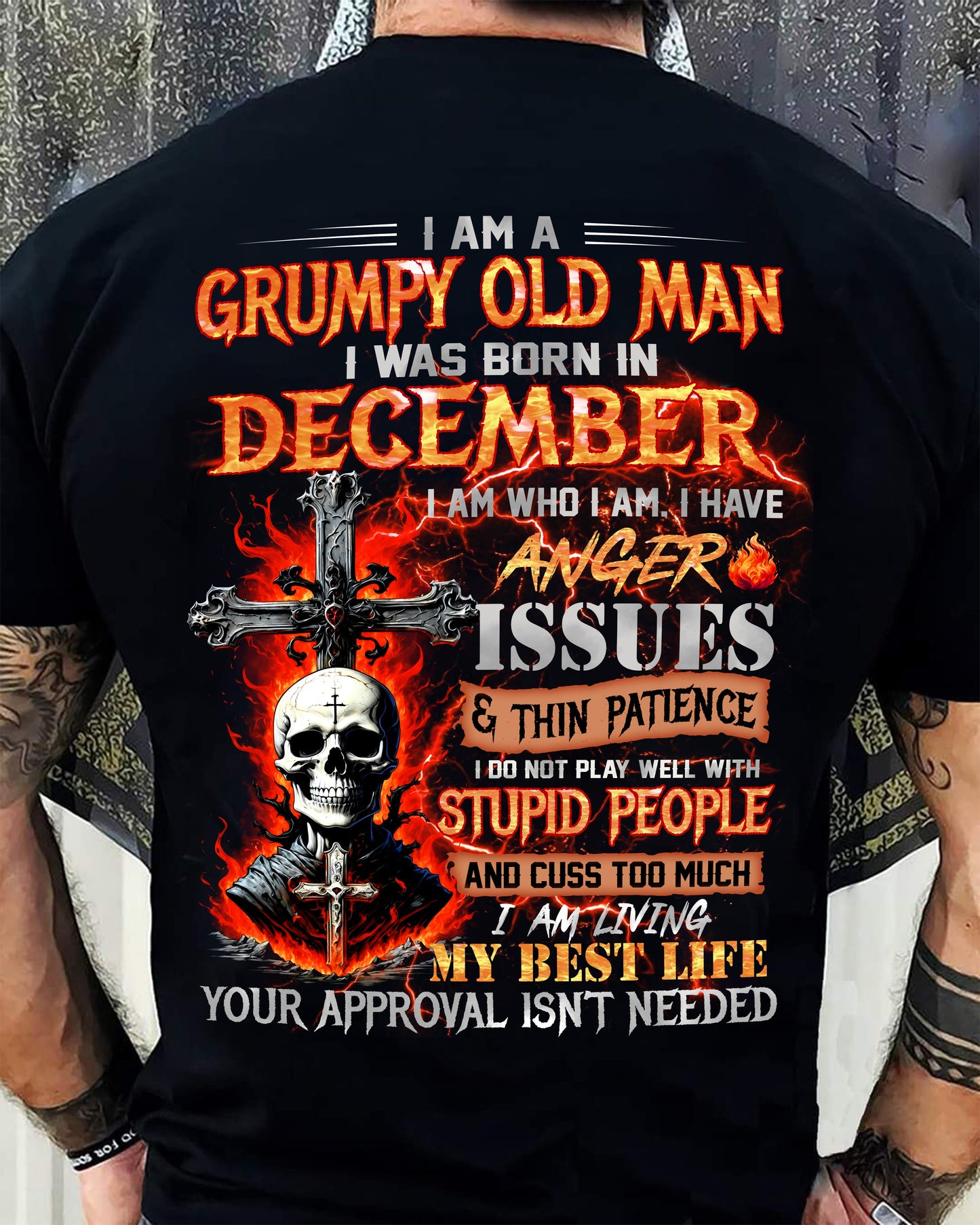 DECEMBER - GRUMPY OLD MAN T-SHIRT - FUNNY SKULL ANGER ISSUES TEE - PERFECT GIFT FOR MEN ntnt12 (SKU12-319-12)